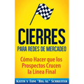 Cierres para Redes de Mercadeo: Cómo Hacer que los Prospectos Crucen la Línea Final
