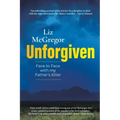 UNFORGIVEN - Face to Face with my Father's Killer