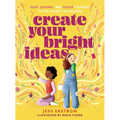 Create Your Bright Ideas: Read, Journal, and Color Your Way to the Future You Imagine
