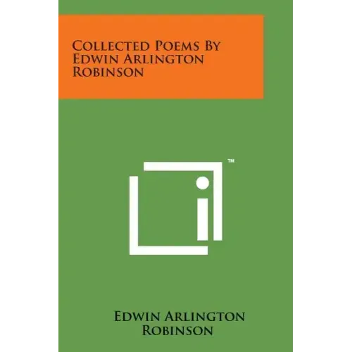 Collected Poems by Edwin Arlington Robinson