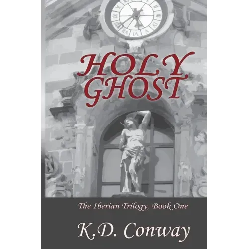 Holy Ghost: A Novel of the Spanish Civil War