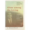 Alone Among the Living: A Memoir of the Floyd Hoard Murder