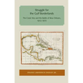 Struggle for the Gulf Borderlands: The Creek War and the Battle of New Orleans, 1812-1815