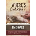 Where's Charlie?: Memories from a Time of War, 1965-68