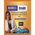 The Premier Guide to Business Credit: The Inside Secrets to Build Business Credit & Take Business to Next Level!