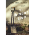 The Detective's Garden: A Love Story and Meditation on Murder