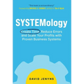 SYSTEMology: Create time, reduce errors and scale your profits with proven business systems