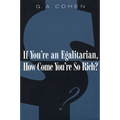 If You're an Egalitarian, How Come You're So Rich?