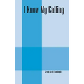 I Know My Calling