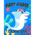Baby Shark Coloring Book For Kids Ages 4-10: With 50+ A4 Coloring Pages for Boys and Girls