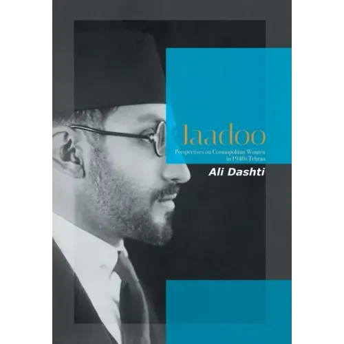 Jaadoo: Perspectives on Cosmopolitan Women in 1940S Tehran