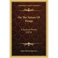 On The Nature Of Things: A Science Primer (1878)