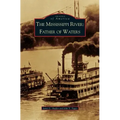 Mississippi River: Father of Waters