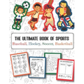 The Ultimate Book of Sports Baseball, Hockey, Soccer, Basketball: Over 45 Fun Designs For Boys And Girls - Educational Worksheets