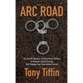 Arc Road: The Horrific Murders of Three Police Officers in Gwinnett County Georgia That Changed Law Enforcement Forever