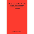 The Communist Manifesto & Wages, Price and Profit