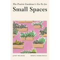 The Prairie Gardener's Go-To for Small Spaces