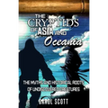 The Cryptids of Asia and Oceania: The Myths and Historical Roots of Undiscovered Creatures