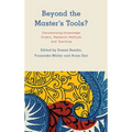 Beyond the Master's Tools?: Decolonizing Knowledge Orders, Research Methods and Teaching