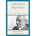 Chopin's Prophet: The Life of Pianist Vladimir de Pachmann