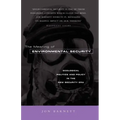 The Meaning of Environmental Security: Ecological Politics and Policy in the New Security Era