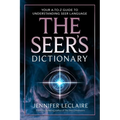 The Seer's Dictionary: Your A-Z Guide to Understanding Seer Language