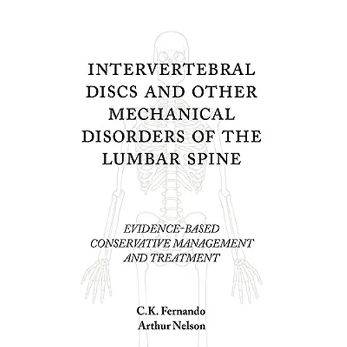 Intervertebral Discs and Other Mechanical Disorders of the Lumbar Spine: Evidence-Based Conservative Management and Treatment