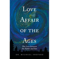 Love Affair of the Ages: The Love Between the Father and Son