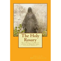 The Holy Rosary: With Meditations on the Life of Christ from the Visions of Venerable Anne Catherine Emmerich