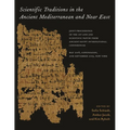 Scientific Traditions in the Ancient Mediterranean and Near East: Joint Proceedings of the 1st and 2nd Scientific Papyri from Ancient Egypt Internatio