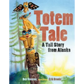 Totem Tale: A Tall Story from Alaska
