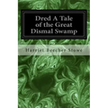 Dred A Tale of the Great Dismal Swamp