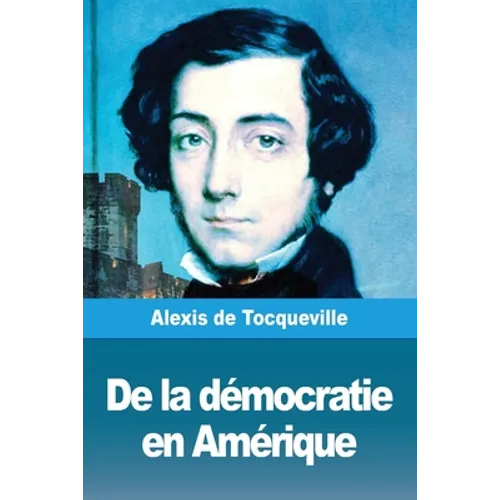 De la démocratie en Amérique: Tome II