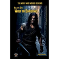 Wolf in Shadows: The Wolf Who Would be King Vol 1
