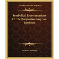Symbolical Representations of the Babylonian-Assyrian Pantheon
