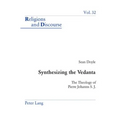 Synthesizing the Vedanta: The Theology of Pierre Johanns S. J.