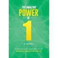 The Amazing Power of One: A Novel a Tribute to the World's Most Noble Profession