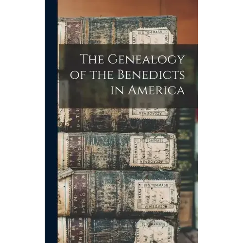 The Genealogy of the Benedicts in America