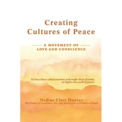 Creating Cultures of Peace: A Movement of Love and Conscience