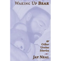 Waking Up Bear: & Other Ursine Stories
