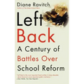 Left Back: A Century of Battles Over School Reform
