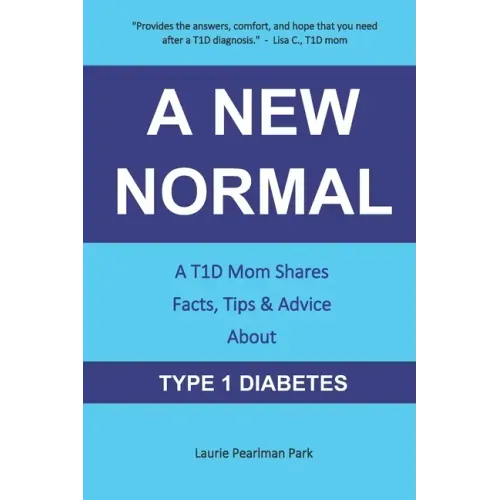 A New Normal: A T1D Mom Shares Facts, Tips, & Advice About Type 1 Diabetes