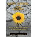 Grit, Grime, and Glory: Stories of Hope from a World of Hard-Living People
