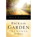 Back To The Garden, The Woman, The Purpose