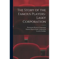 The Story of the Famous Players-Lasky Corporation