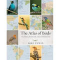 The Atlas of Birds: Diversity, Behavior, and Conservation