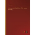 Acts and Joint Resolutions of the General Assembly