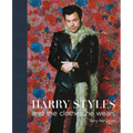 Harry Styles: And the Clothes He Wears