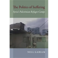 Politics of Suffering: Syria's Palestinian Refugee Camps