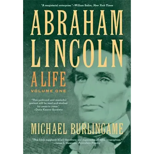 Abraham Lincoln: A Life Volume 1